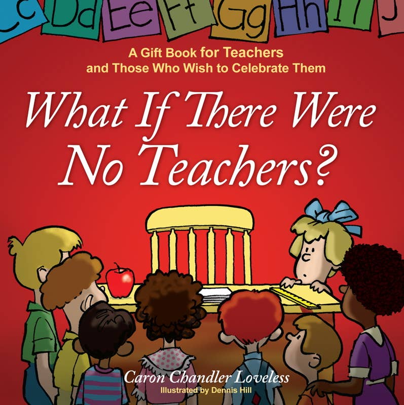 What If There Were No Teachers? by Caron Chandler Loveless Book